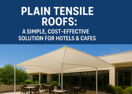 Plain Tensile Roofs: The Perfect Blend of Style and Savings for Hotels & Cafes